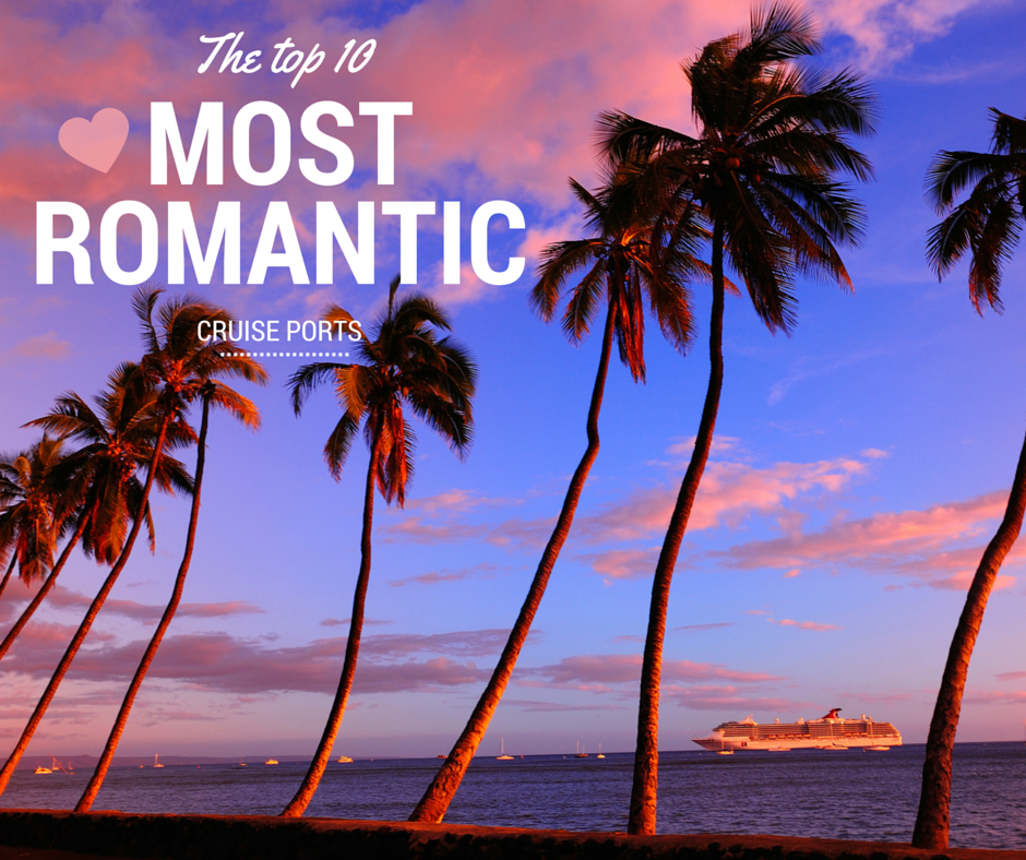 10 Romantic Cruise Ports