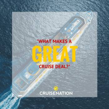 what makes a great cruise deal